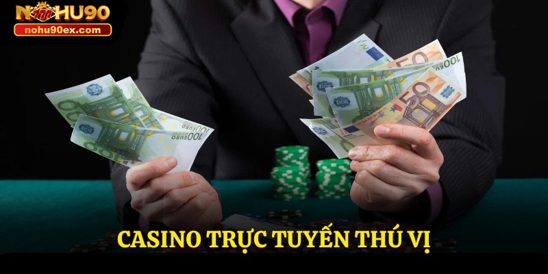 Casino trực tuyến thú vị