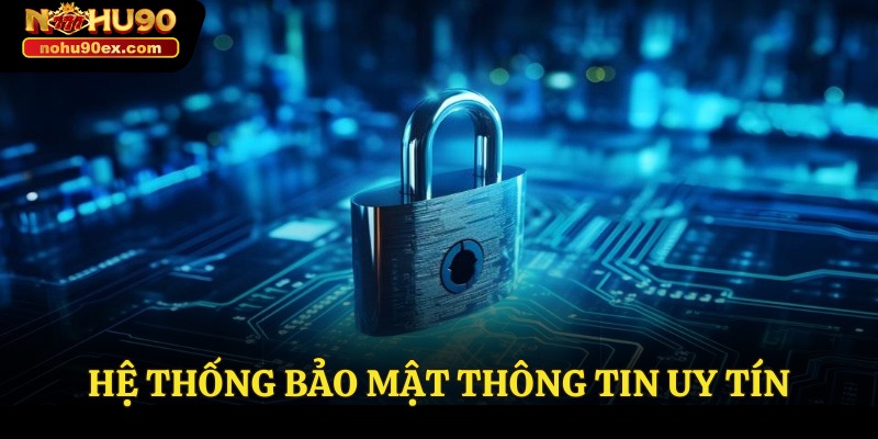 Hệ thống bảo mật thông tin uy tín