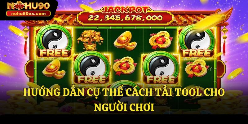 Tool Nổ Hũ Miễn Phí – Những Điều Cần Lưu Ý Khi Sử Dụng Tool 4 Hướng dẫn cụ thể cách tải tool cho người chơi