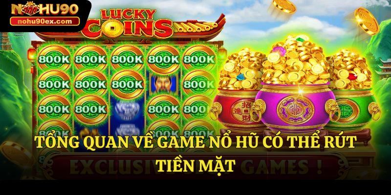 Thử Vận May Với Game Nổ Hũ Rút Tiền Mặt – Chơi Vui Trúng Lớn 2 Tổng quan về game nổ hũ có thể rút tiền mặt